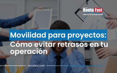 Movilidad para proyectos: Cómo evitar retrasos en tu operación