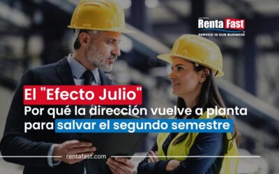 El “Efecto Julio”: Por qué la dirección vuelve a planta para salvar el segundo semestre