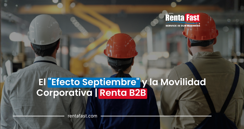 Blog El Efecto Septiembre y la Movilidad Corporativa Renta B2B